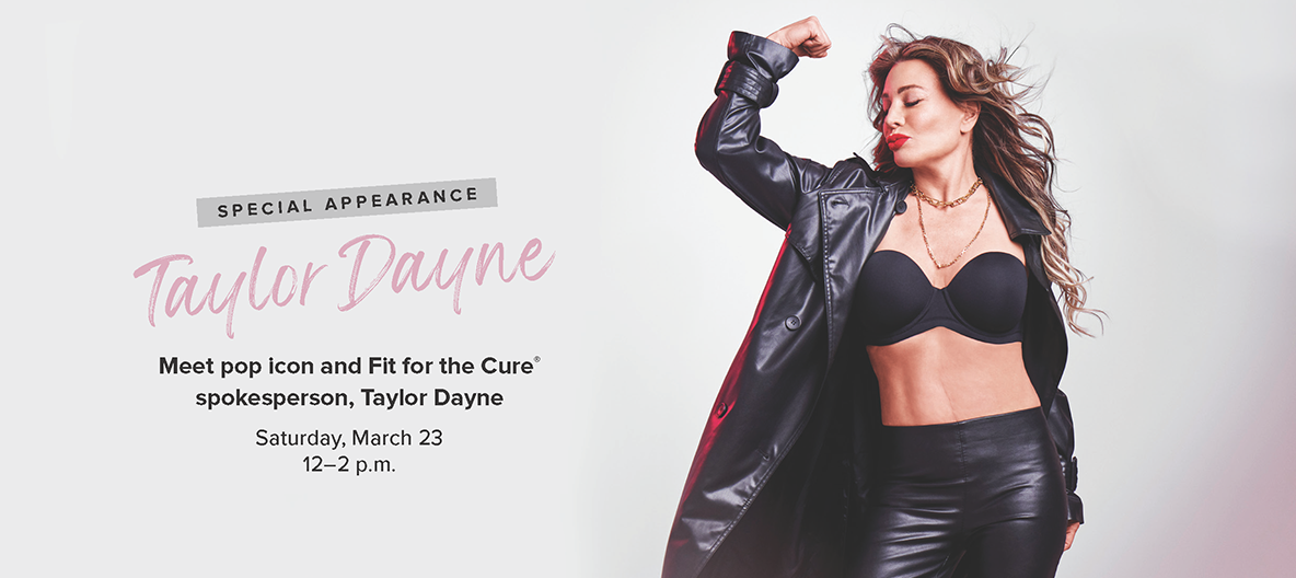 Dillard's, Fit for the Cure® Event & Special Appearance by Pop Icon Taylor  Dayne, The Mall at University Town Center