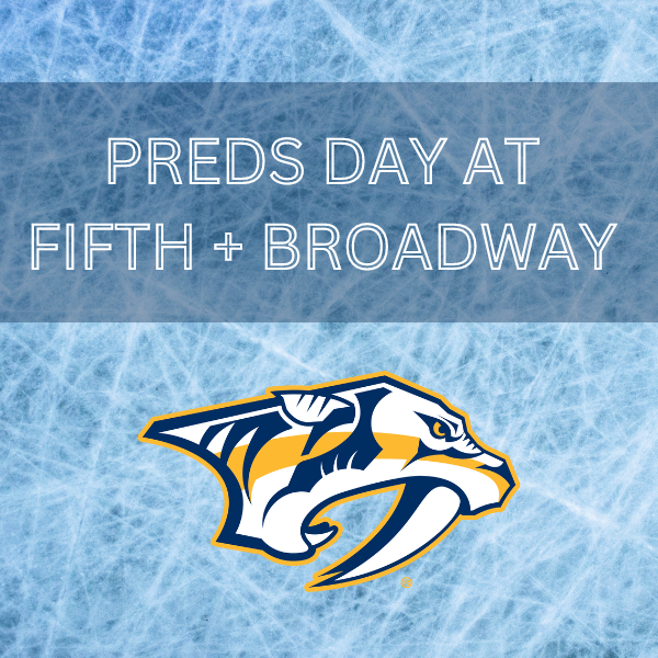 PREDS DAY AT 5+B | Fifth + Broadway | Nashville