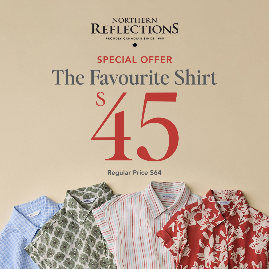  Shop The Favourite Shirt for just $45 at Northern Reflections for a limited time