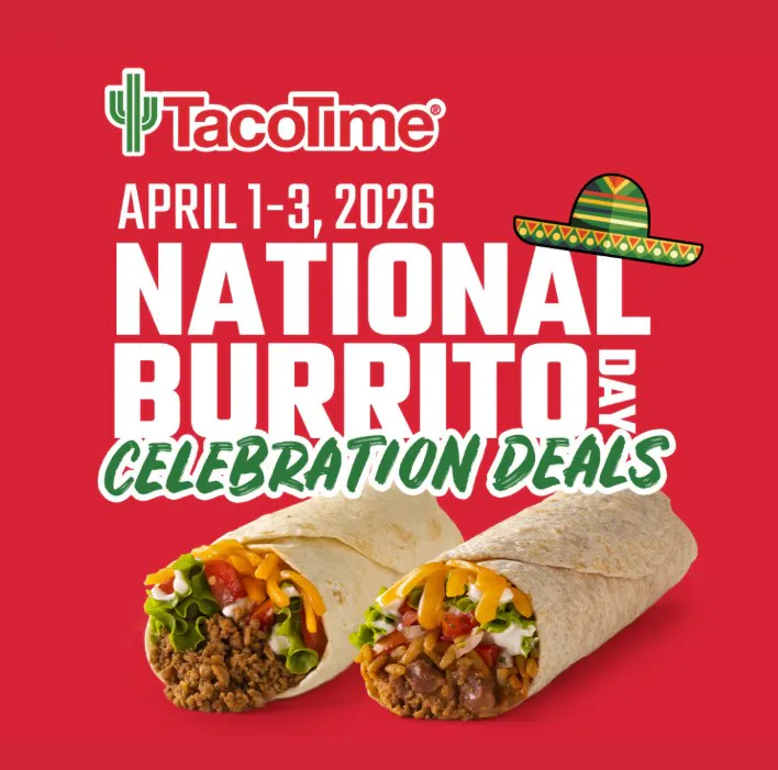 TacoTime is going BIG for National Burrito Day 🌯