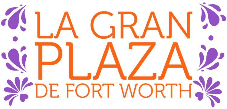 La Gran Plaza de Fort Worth