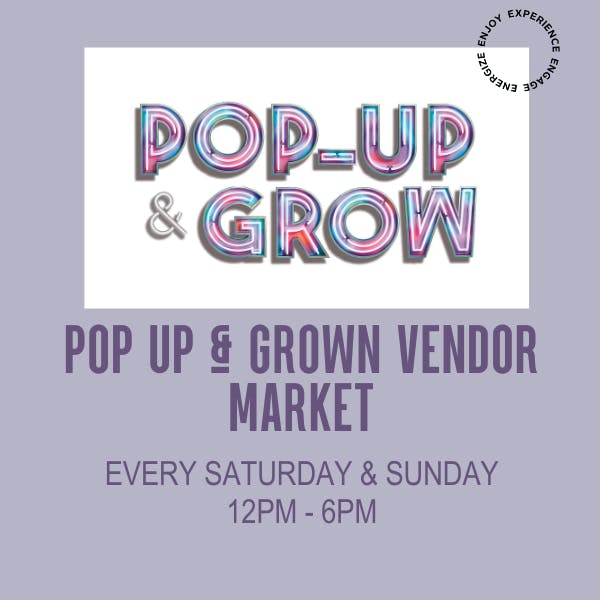Pop Up and Grow VENDOR MARKET