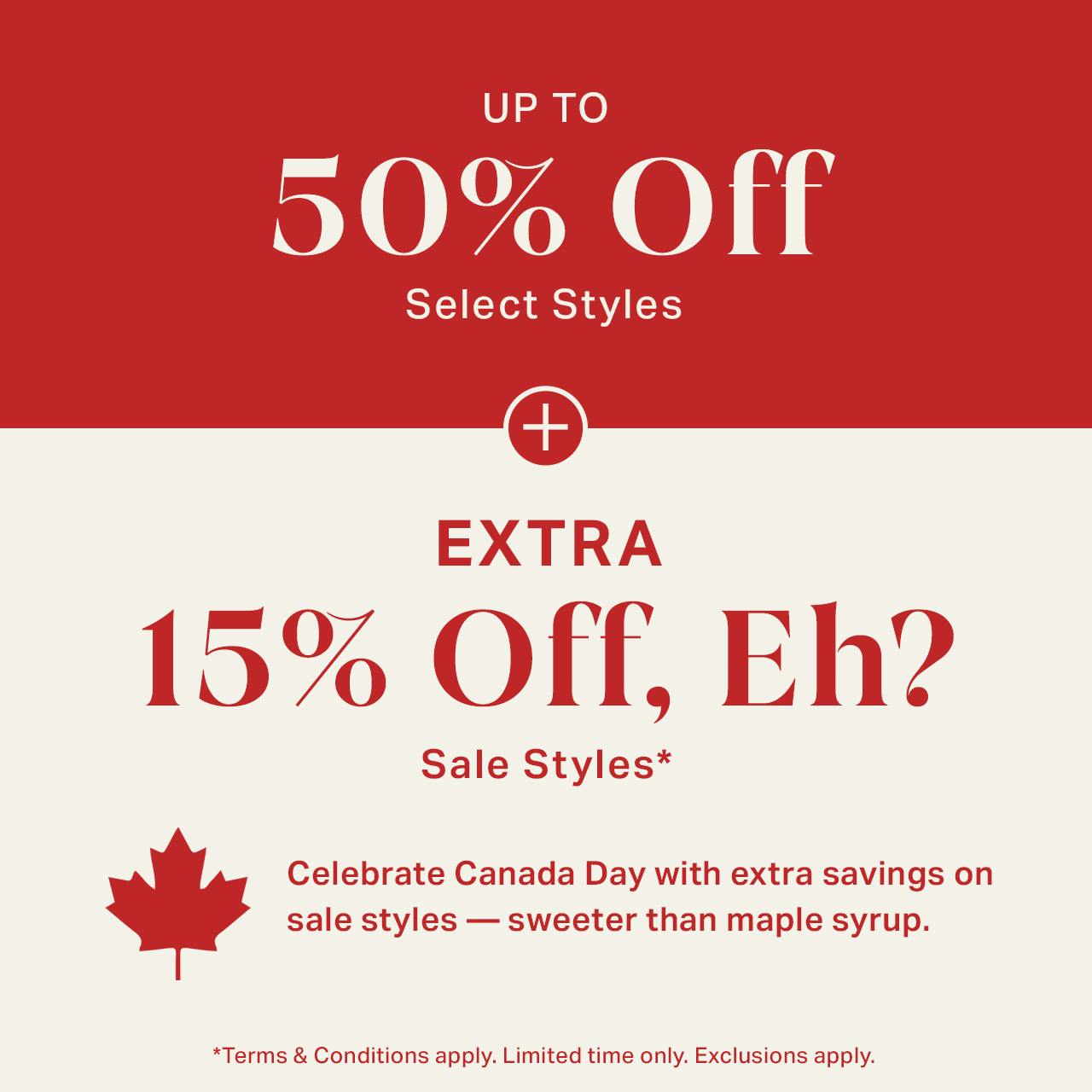 Up to 50% Off + Extra 15% Off, Eh? 