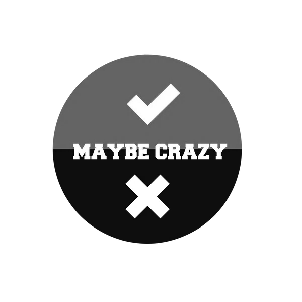 Maybe Crazy